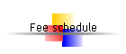 Fee schedule